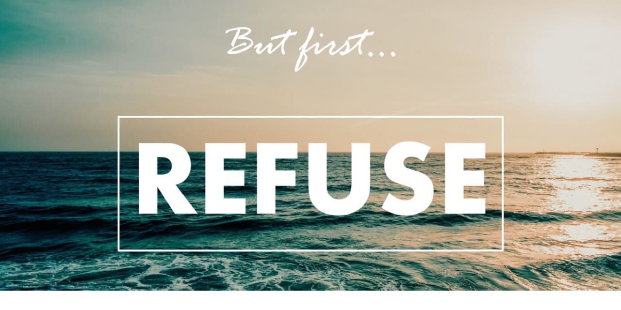 But first... REFUSE